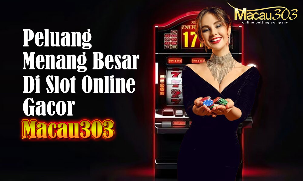 Game Judi Online Terbaik di Situs Terkemuka Macau303